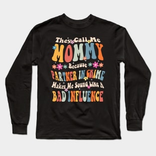 Mommy They call Me Mommy Long Sleeve T-Shirt